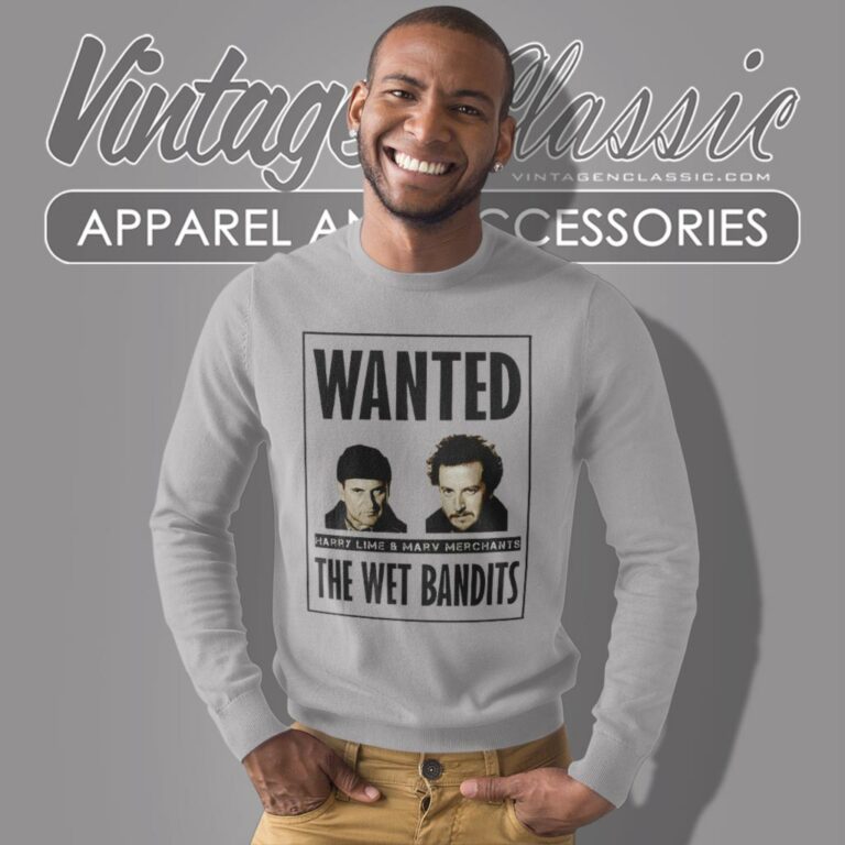 Wet Bandits Wanted Criminals Home Alone Sweatshirt Wet Bandits Wanted Criminals Home Alone Sweatshirt
