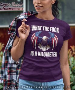 What The Fuck Is A Kilometer Eagle Women TShirt