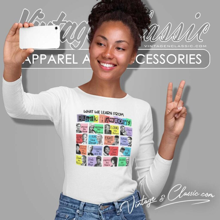 What We Learn From Black History Long Sleeve Tee What We Learn From Black History Long Sleeve Tee