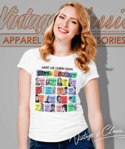 What We Learn From Black History Women TShirt