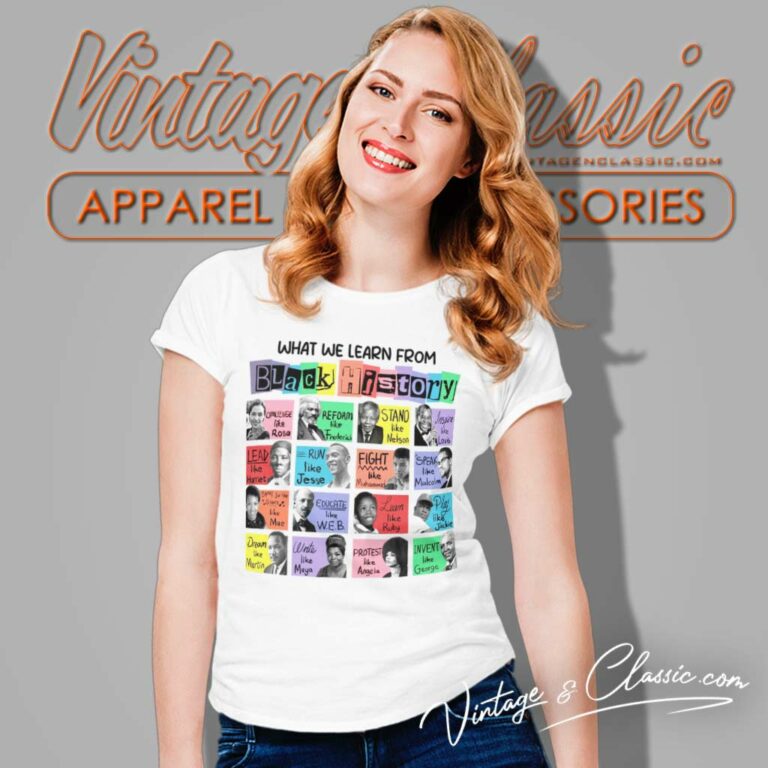 What We Learn From Black History Women TShirt What We Learn From Black History Women TShirt