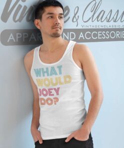 What Would Joey Do Tank Top Racerback