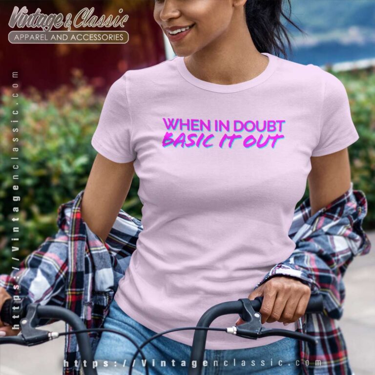 When In Doubt Basic It Out Pinkteal Women TShirt When In Doubt Basic It Out Pinkteal Women TShirt
