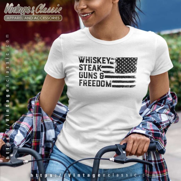 Whiskey Steak Guns And Freedom Women TShirt Whiskey Steak Guns And Freedom Women TShirt