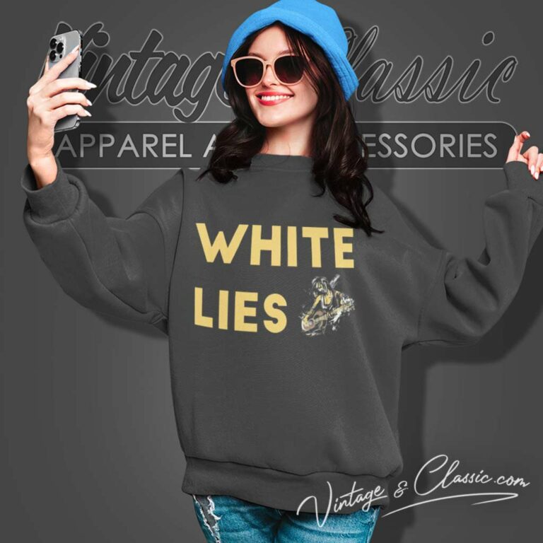 White Lies Band Funny White Lie Party Sweatshirt White Lies Band Funny White Lie Party Sweatshirt