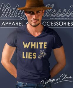 White Lies Band Funny White Lie Party Shirt 4 White Lies Band Funny White Lie Party V Neck TShirt