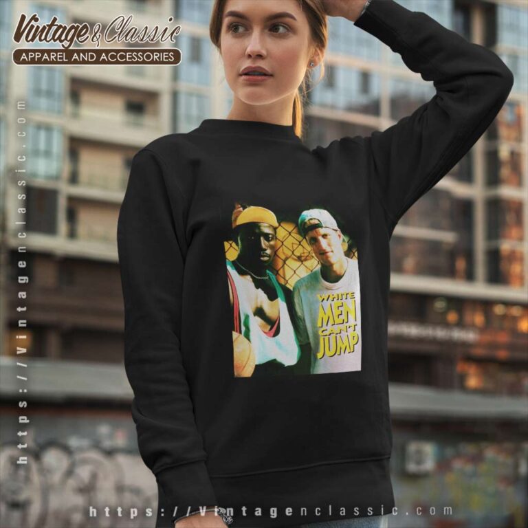 White Men Cant Jump Poster Sweatshirt White Men Cant Jump Poster Sweatshirt