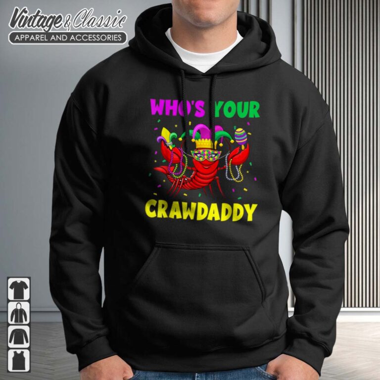 Whos Your Crawdaddy Shirt Crawfish Jester Beads Hoodie Whos Your Crawdaddy Shirt Crawfish Jester Beads Hoodie