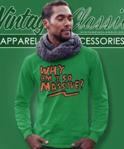 Why Am I So Massive Long Sleeve Tee