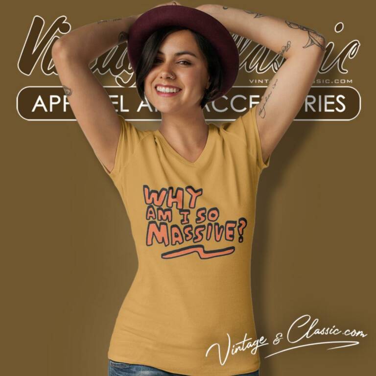 Why Am I So Massive V Neck TShirt Why Am I So Massive V Neck TShirt