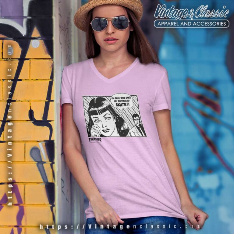 Why Cant My Boyfriend Skate V Neck TShirt Why Cant My Boyfriend Skate V Neck TShirt