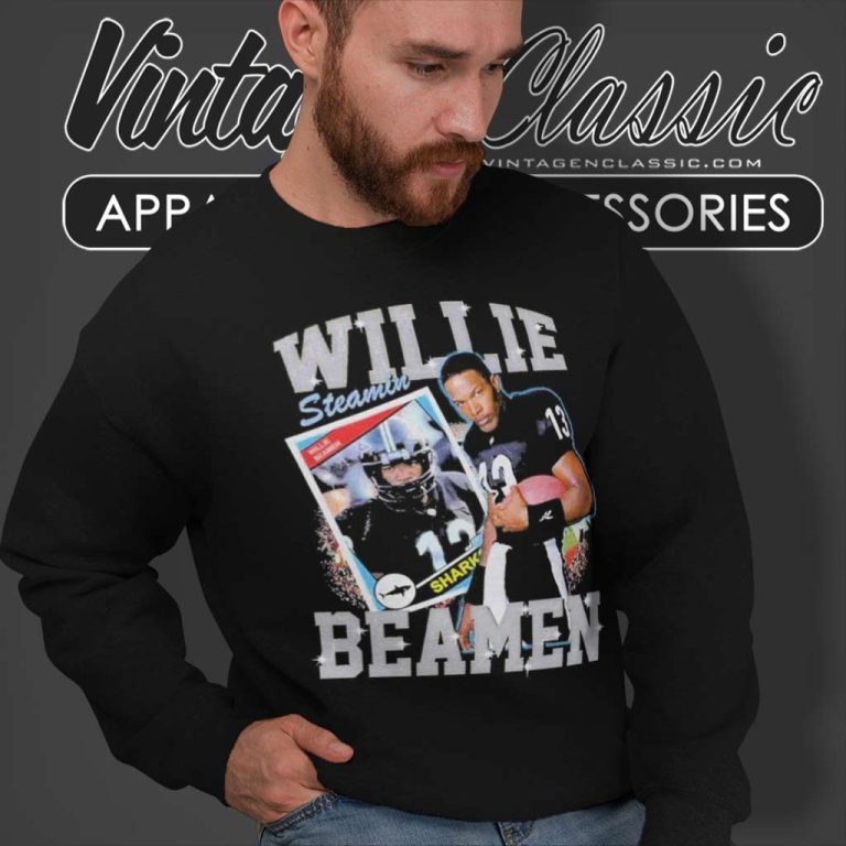 Willie Steamin Beamen Shirt Jamie Foxx Any Given Sunday Sweatshirt Willie Steamin Beamen Shirt Jamie Foxx Any Given Sunday Sweatshirt