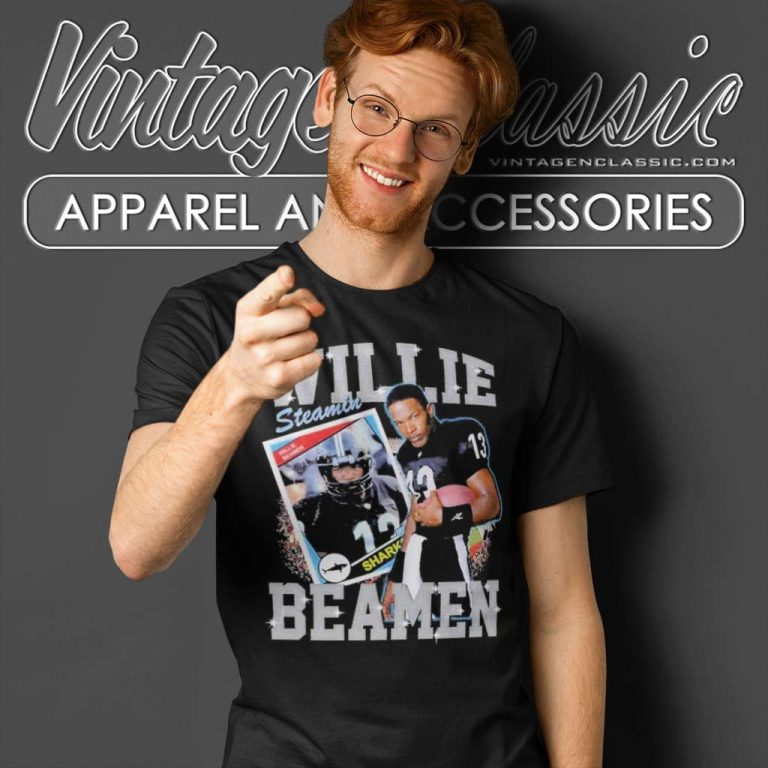 Willie Steamin Beamen Shirt Jamie Foxx Any Given Sunday T Shirt Willie Steamin Beamen Shirt Jamie Foxx Any Given Sunday T Shirt