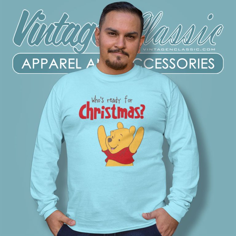 Winnie The Bear Shirt Who Ready For Christmas Long Sleeve Tee Winnie The Bear Shirt Who Ready For Christmas Long Sleeve Tee