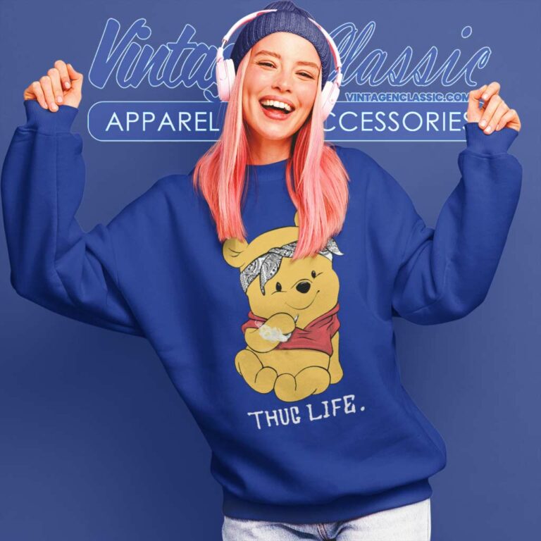 Winnie The Pooh Thug Life Sweatshirt Winnie The Pooh Thug Life Sweatshirt