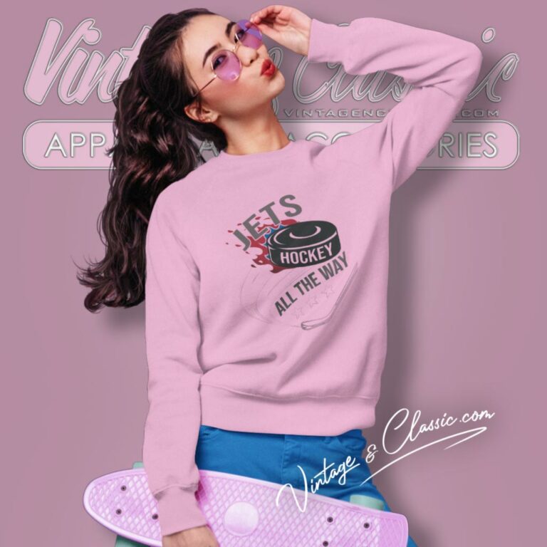 Winnipeg Jets Fan All The Way Sweatshirt Winnipeg Jets Fan All The Way Sweatshirt