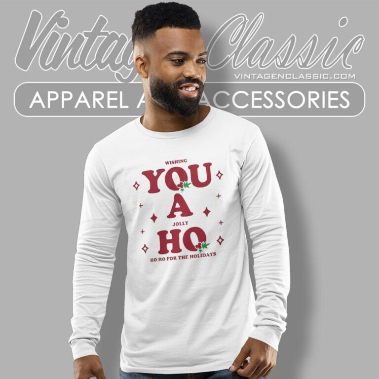 Wishing You A Jolly Ho Christmas Long Sleeve Tee Wishing You A Jolly Ho Christmas Long Sleeve Tee