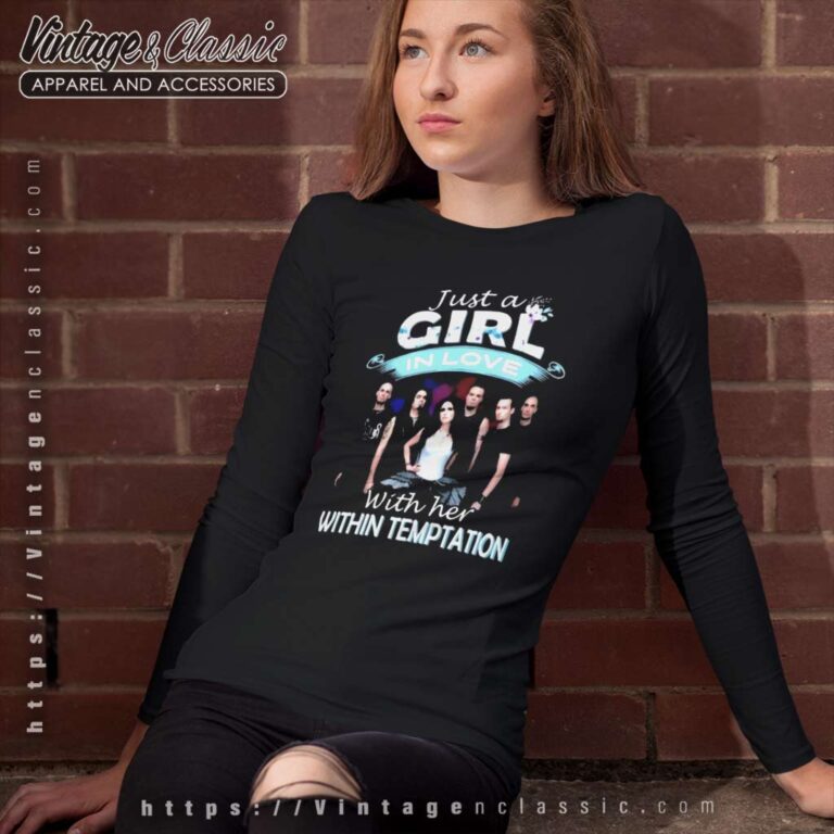 Within Temptation Shirt Just A Girl In Love With Her Long Sleeve Tee Within Temptation Shirt Just A Girl In Love With Her Long Sleeve Tee