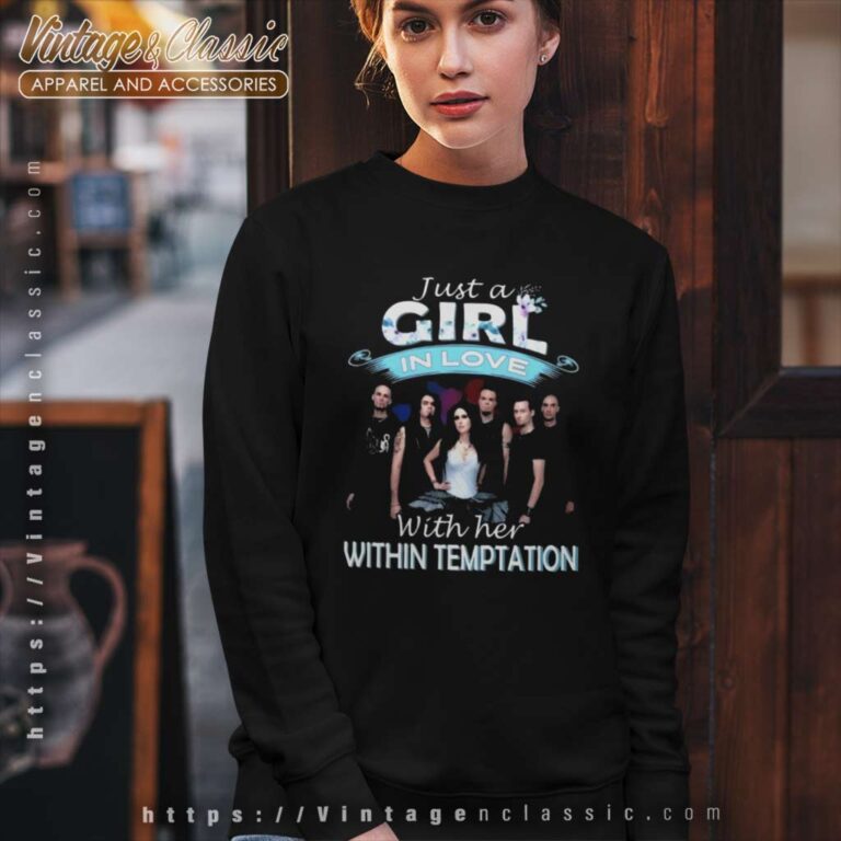 Within Temptation Shirt Just A Girl In Love With Her Sweatshirt Within Temptation Shirt Just A Girl In Love With Her Sweatshirt