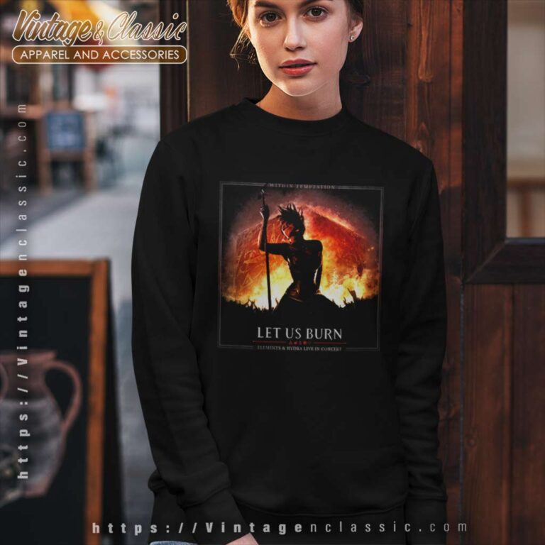 Within Temptation Shirt Let Us Burn Elements Hydra Live In Concert Album Cover Sweatshirt Within Temptation Shirt Let Us Burn Elements Hydra Live In Concert Album Cover Sweatshirt