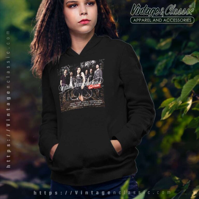 Within Temptation Shirt The Q Music Sessions Hoodie 1 Within Temptation Shirt The Q Music Sessions Hoodie 1