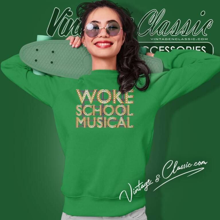 Woke School Musical Sweatshirt Woke School Musical Sweatshirt