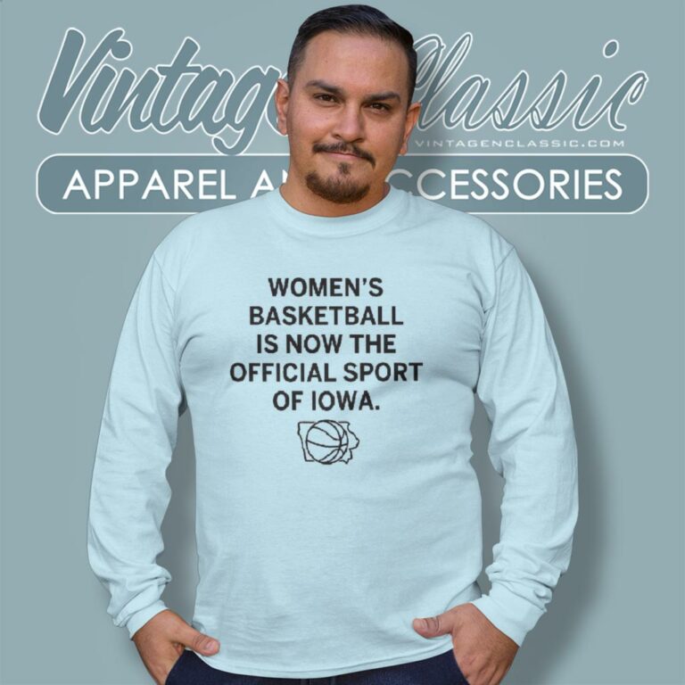 Womens Basketball Is Now The Official Sport Of Iowa Long Sleeve Tee Womens Basketball Is Now The Official Sport Of Iowa Long Sleeve Tee