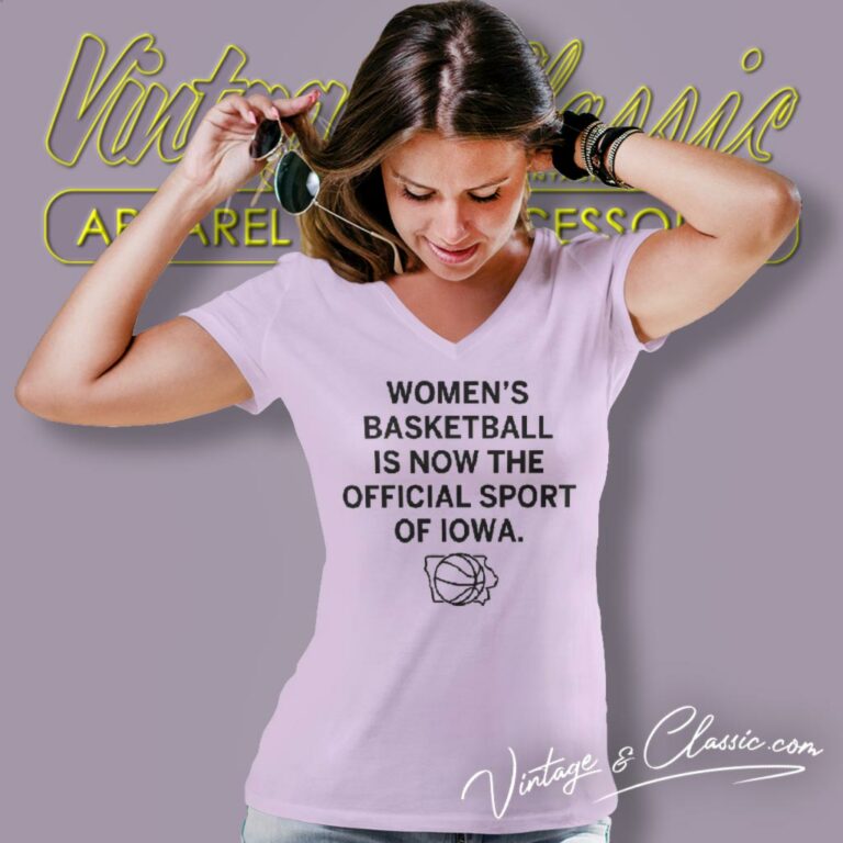 Womens Basketball Is Now The Official Sport Of Iowa V Neck TShirt Womens Basketball Is Now The Official Sport Of Iowa V Neck TShirt
