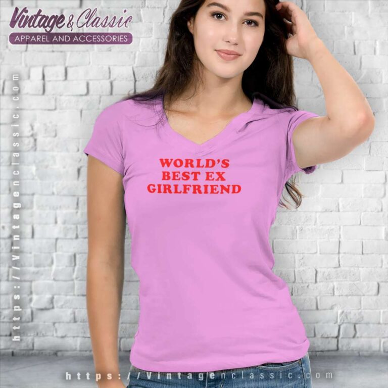 Worlds Best Ex Girlfriend V Neck TShirt Worlds Best Ex Girlfriend V Neck TShirt