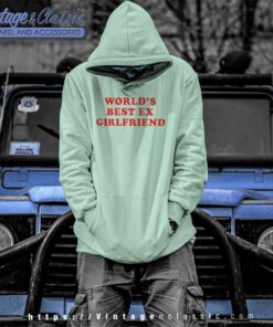 Worlds Best Ex Girlfriend Shirt 5 Worlds Best Ex Girlfriend Worlds Best Ex Girlfriend Hoodie