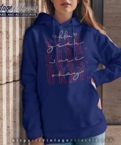 Yeah Sure Okay Gift For Kelsea Fans Hoodie