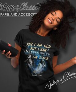 Yes I Am Old But I Saw Steven Tyler On Stage Women T Shirt