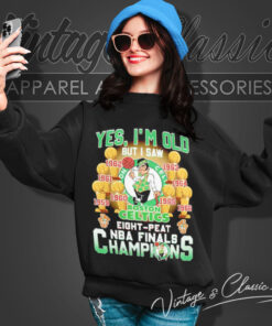 Yes Im Old But I Saw Boston Celtics Sweatshirt