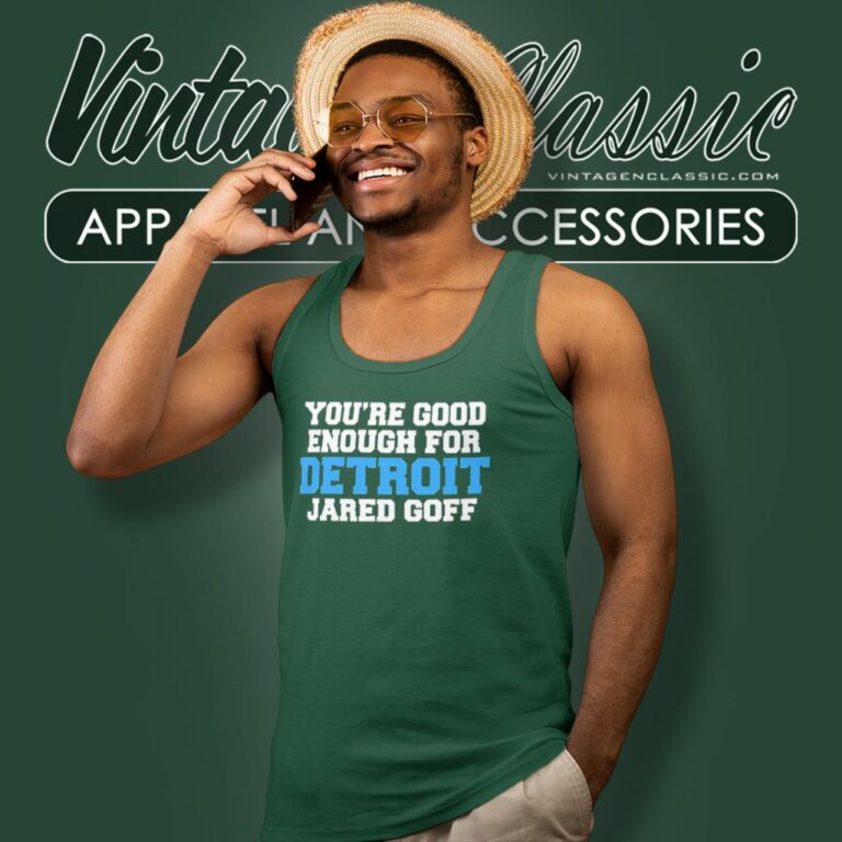 You Are Good Enough For Detroit Lions Jared Goff Tank Top Racerback You Are Good Enough For Detroit Lions Jared Goff Tank Top Racerback