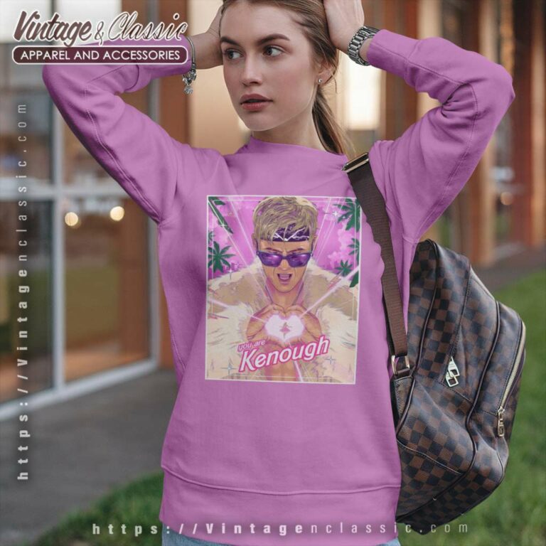 You Are Kenough I Am Kenough Sweatshirt You Are Kenough I Am Kenough Sweatshirt
