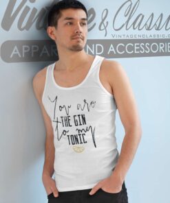 You Are The Gin To My Tonic Tank Top Racerback