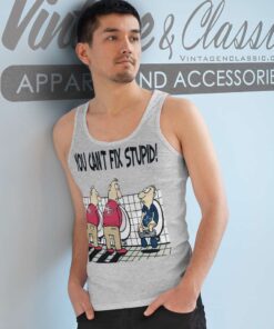 You Cant Fix Stupid Funny San Francisco 49ers Shirt 4 You Cant Fix Stupid Funny San Francisco 49ers Tank Top Racerback