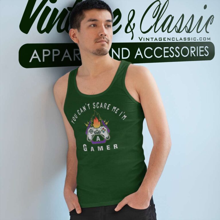 You Cant Scare Me Im A Gamer Tank Top Racerback You Cant Scare Me Im A Gamer Tank Top Racerback