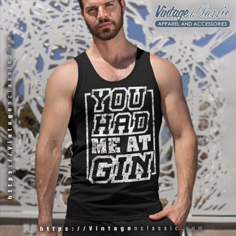 You Had Me At Gin Tank Top Racerback You Had Me At Gin Tank Top Racerback