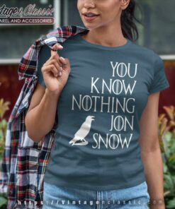 You Know Nothing Jon Snow Shirt Women TShirt
