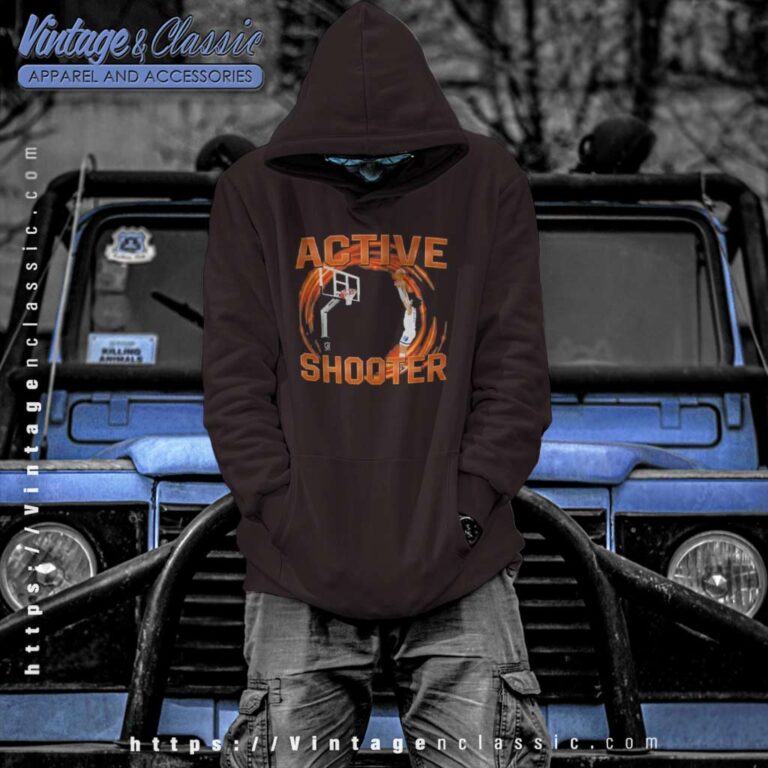 You Need Active Shooter Shirt Basketball Lovers Gift Hoodie You Need Active Shooter Shirt Basketball Lovers Gift Hoodie