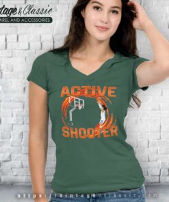 You Need Active Shooter Shirt Basketball Lovers Gift V Neck TShirt
