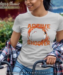 You Need Active Shooter Shirt Basketball Lovers Gift Women TShirt
