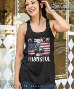 You Should Be More Thankful Trump Zelensky Shirt Tank Top Racerback
