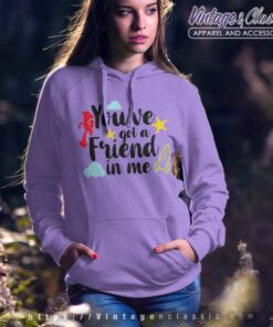 You Ve Got A Friend In Me Toy Story Hoodie