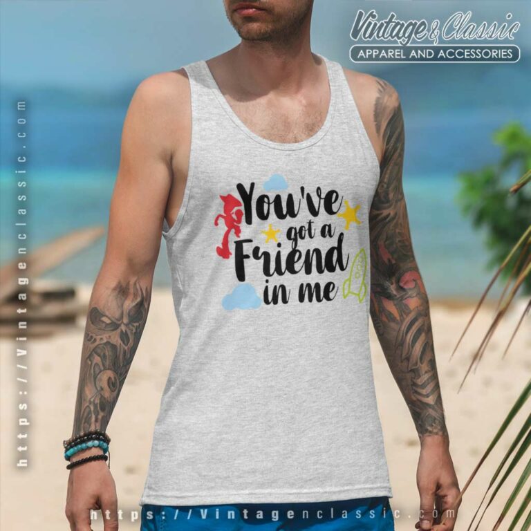 You Ve Got A Friend In Me Toy Story Tank Top Racerback You Ve Got A Friend In Me Toy Story Tank Top Racerback