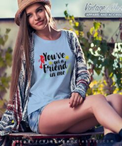 You Ve Got A Friend In Me Toy Story Women TShirt