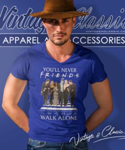 Youll Never Friends Walk Alone Signature V Neck TShirt