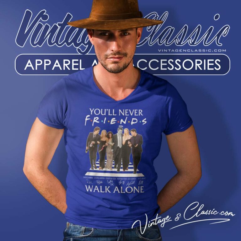 Youll Never Friends Walk Alone Signature V Neck TShirt Youll Never Friends Walk Alone Signature V Neck TShirt