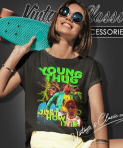 Young Thug Just How It Is Shirt 6 Young Thug Just How It Is Women T Shirt